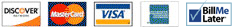 We accept Discover, MasterCard, Visa, American Express, and Bill Me Later